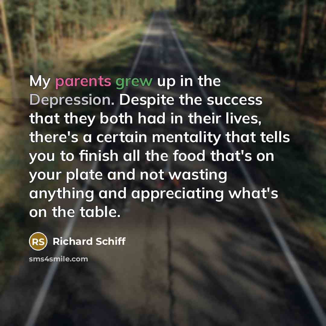 “My parents grew up in the Depression. Despite the success…” quote by Richard Schiff