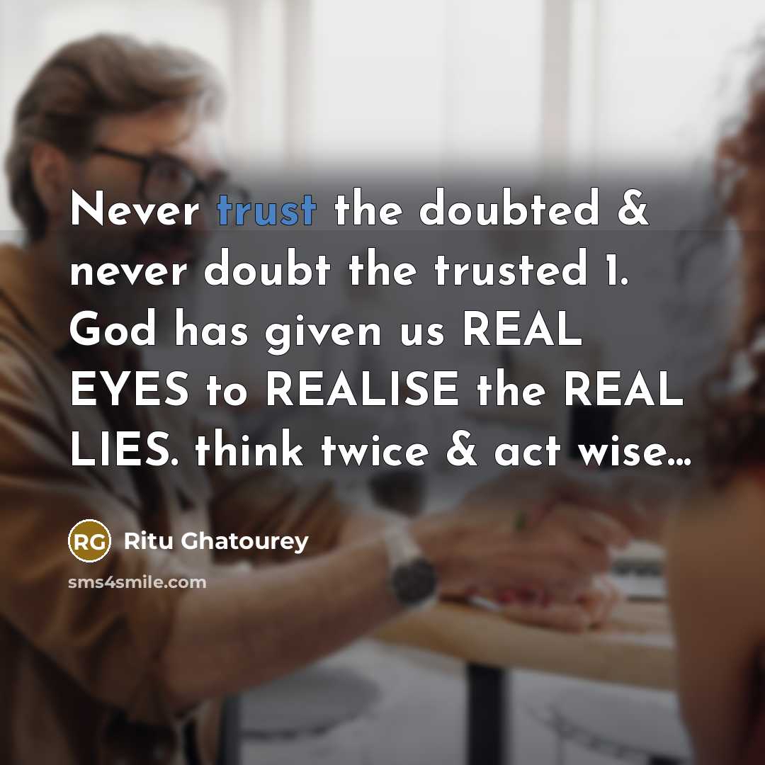“Never trust the doubted & never doubt the trusted 1.…” quote by Ritu Ghatourey