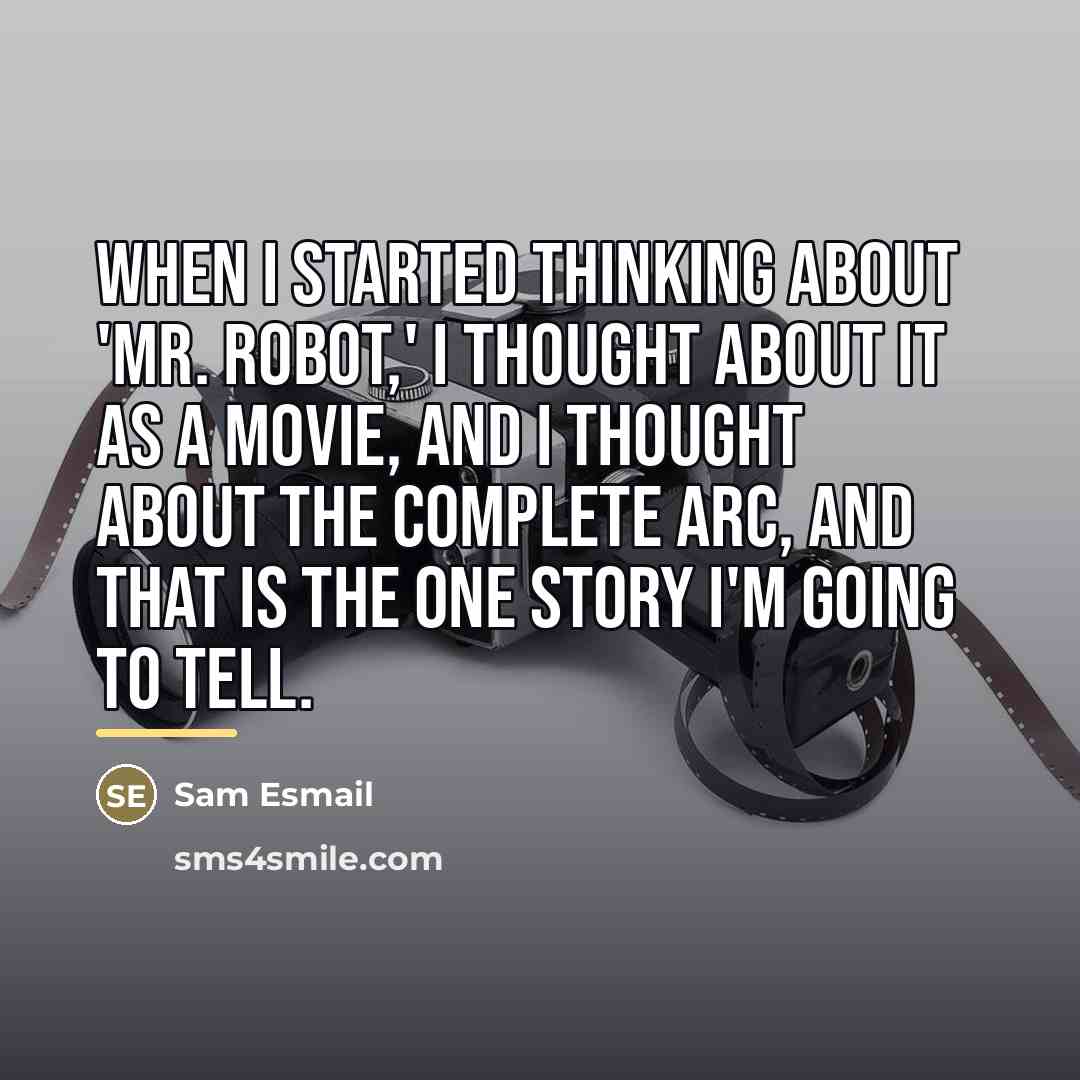 “When I started thinking about 'Mr. Robot,' I thought about…” quote by Sam Esmail