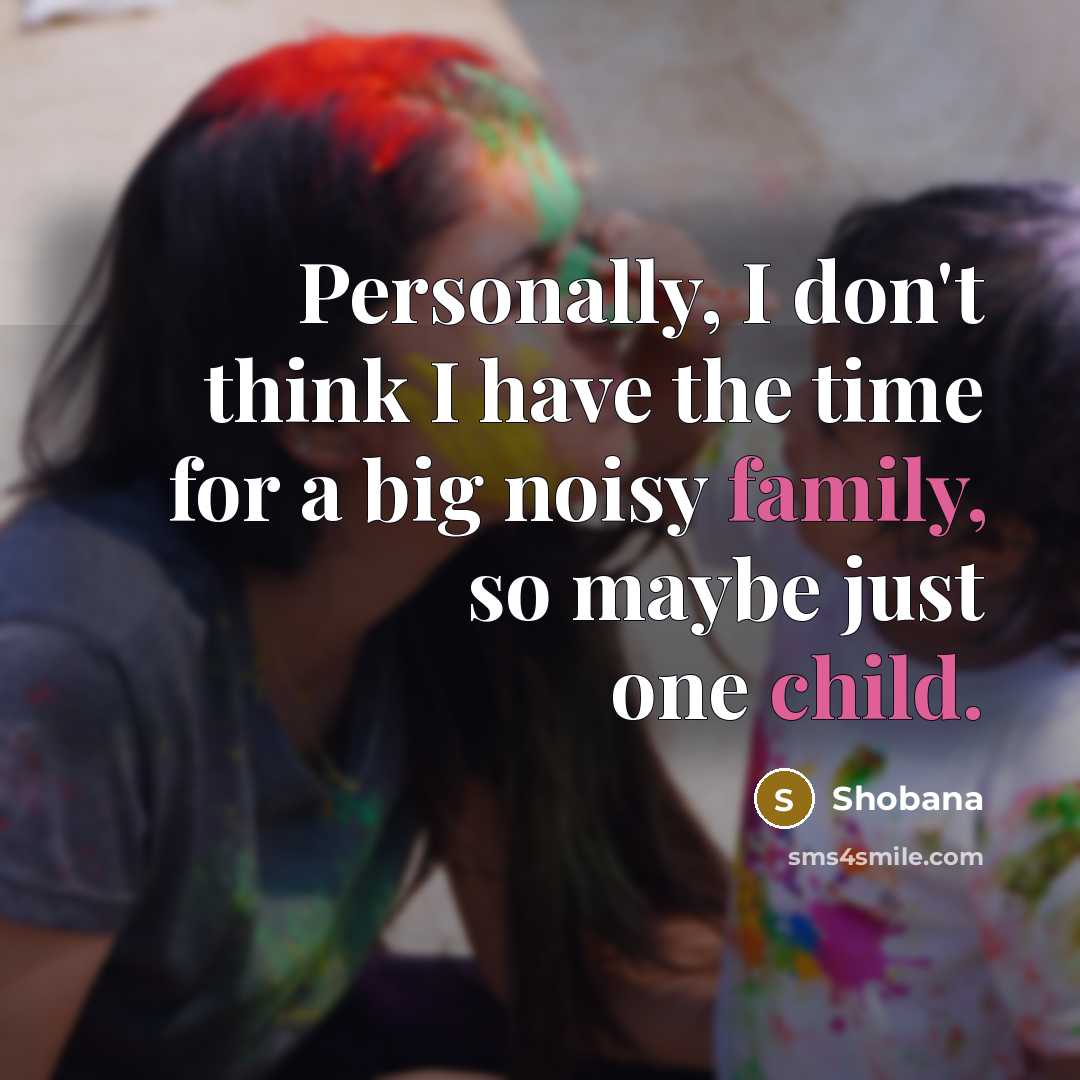 “Personally, I don't think I have the time for a…” quote by Shobana
