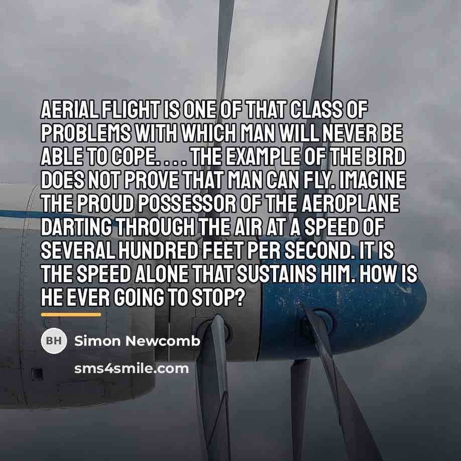 “Aerial flight is one of that class of problems with…” quote by Simon Newcomb