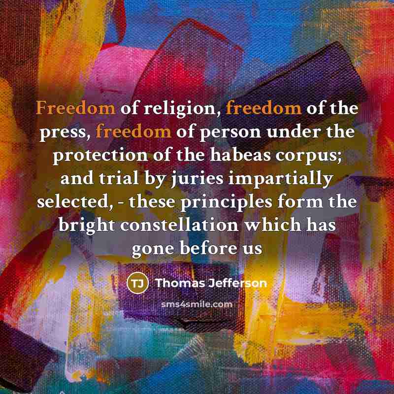 “Freedom of religion, freedom of the press, freedom of person…” quote by Thomas Jefferson