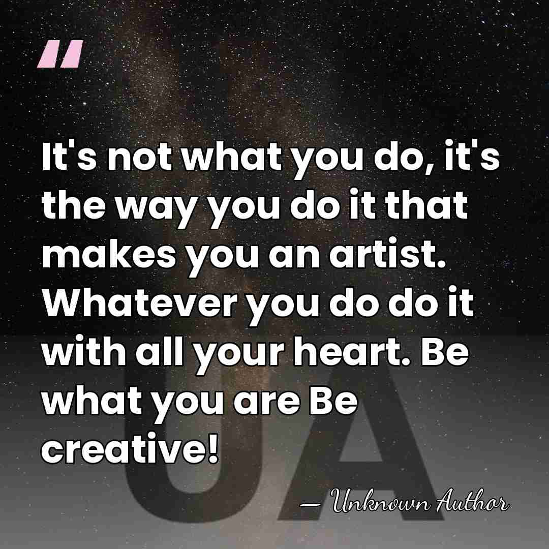It's not what you do, it's the way you do it that&hellip; - Unknown Author