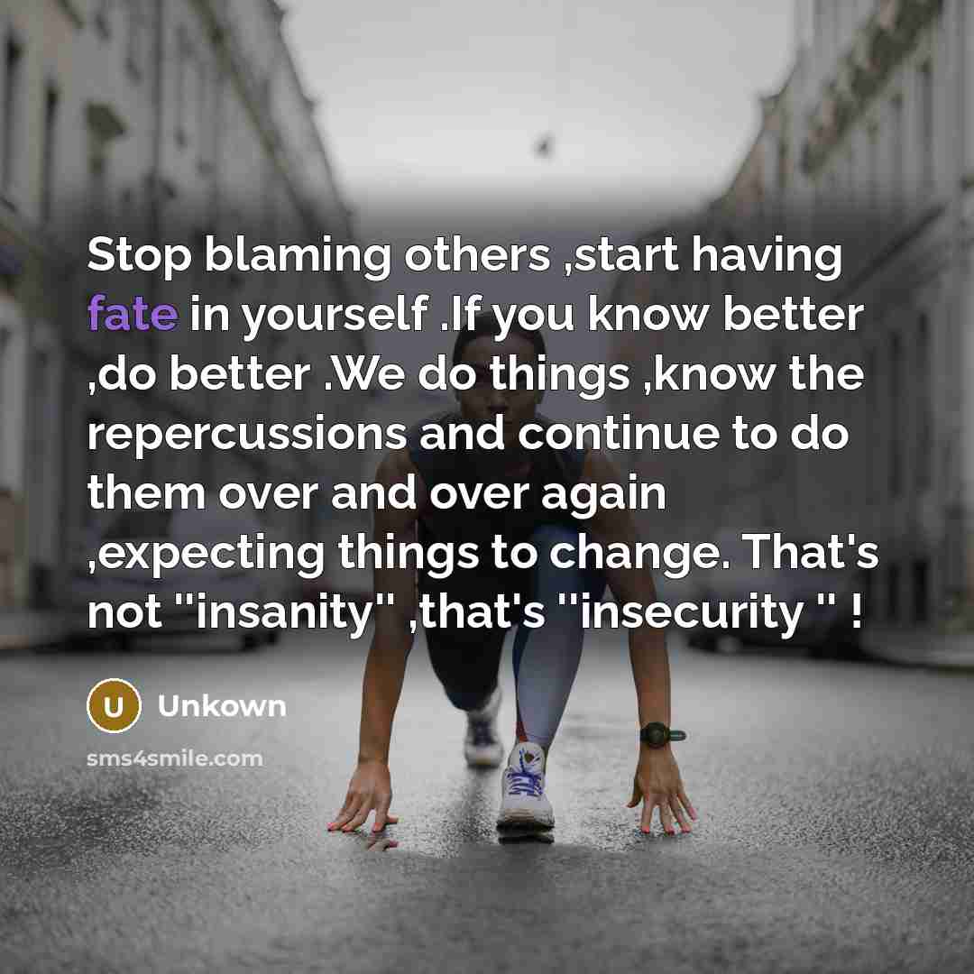 “Stop blaming others ,start having fate in yourself .If you…” quote by Unkown