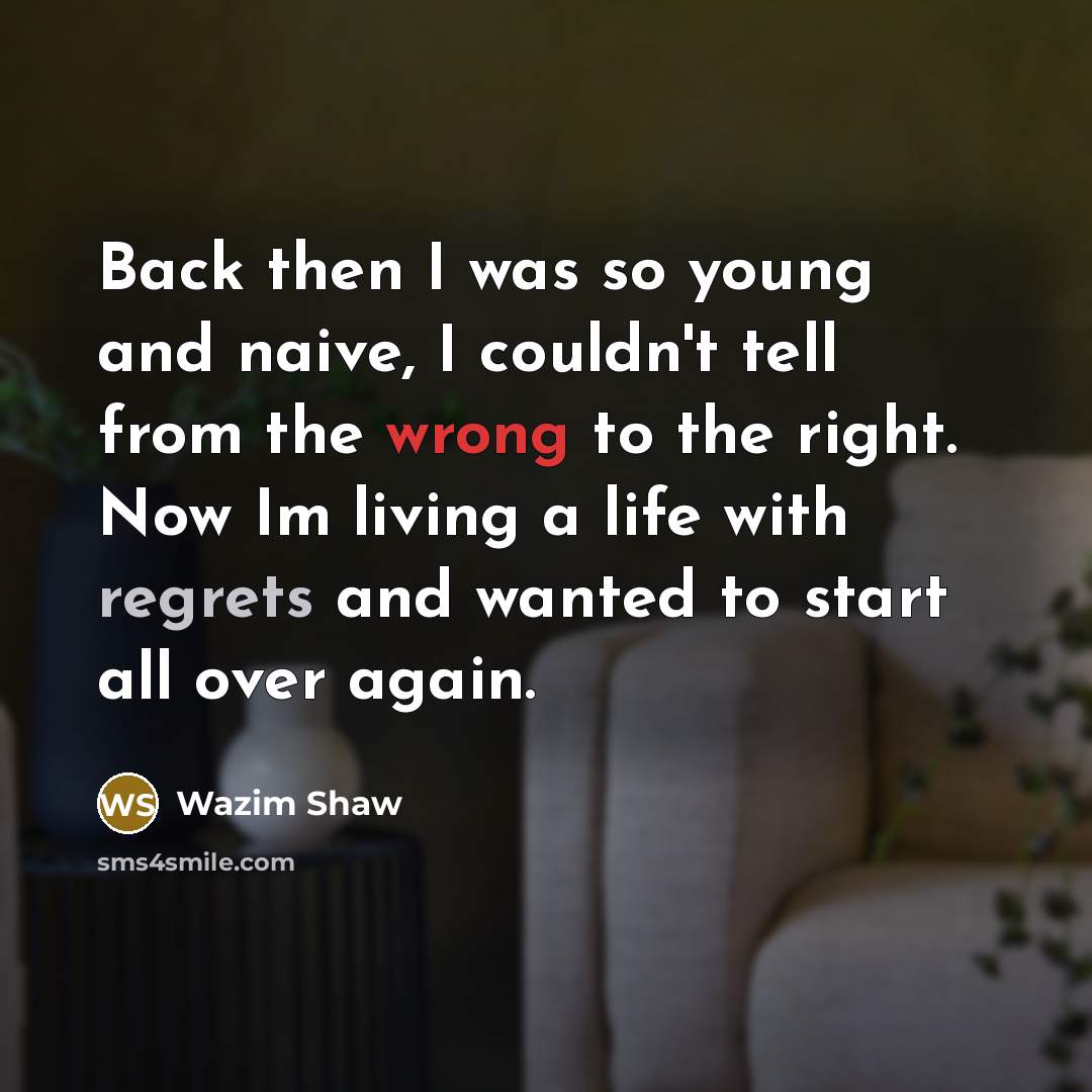 “Back then I was so young and naive, I couldn't…” quote by Wazim Shaw