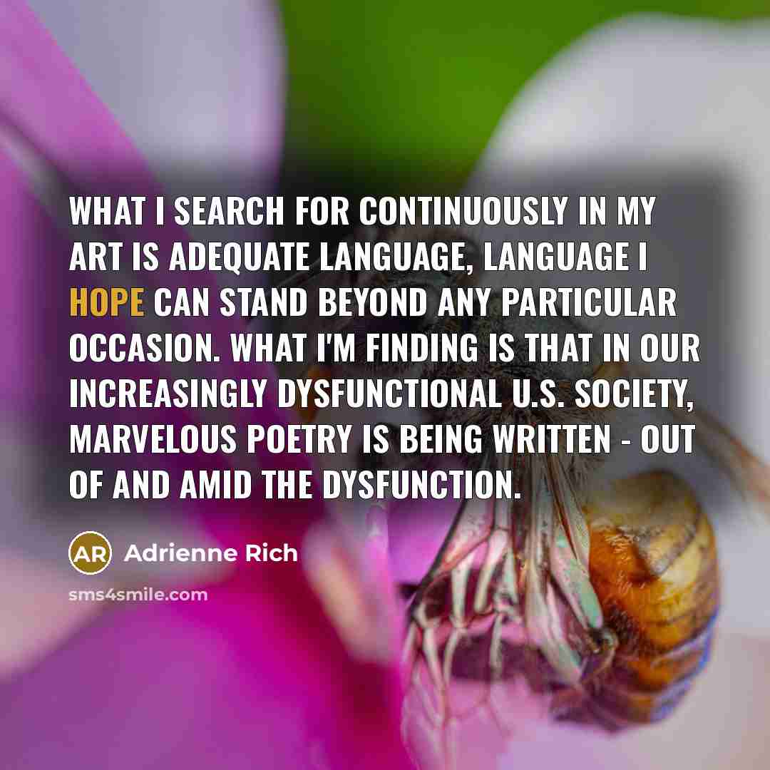 “What I search for continuously in my art is adequate…” quote by Adrienne Rich