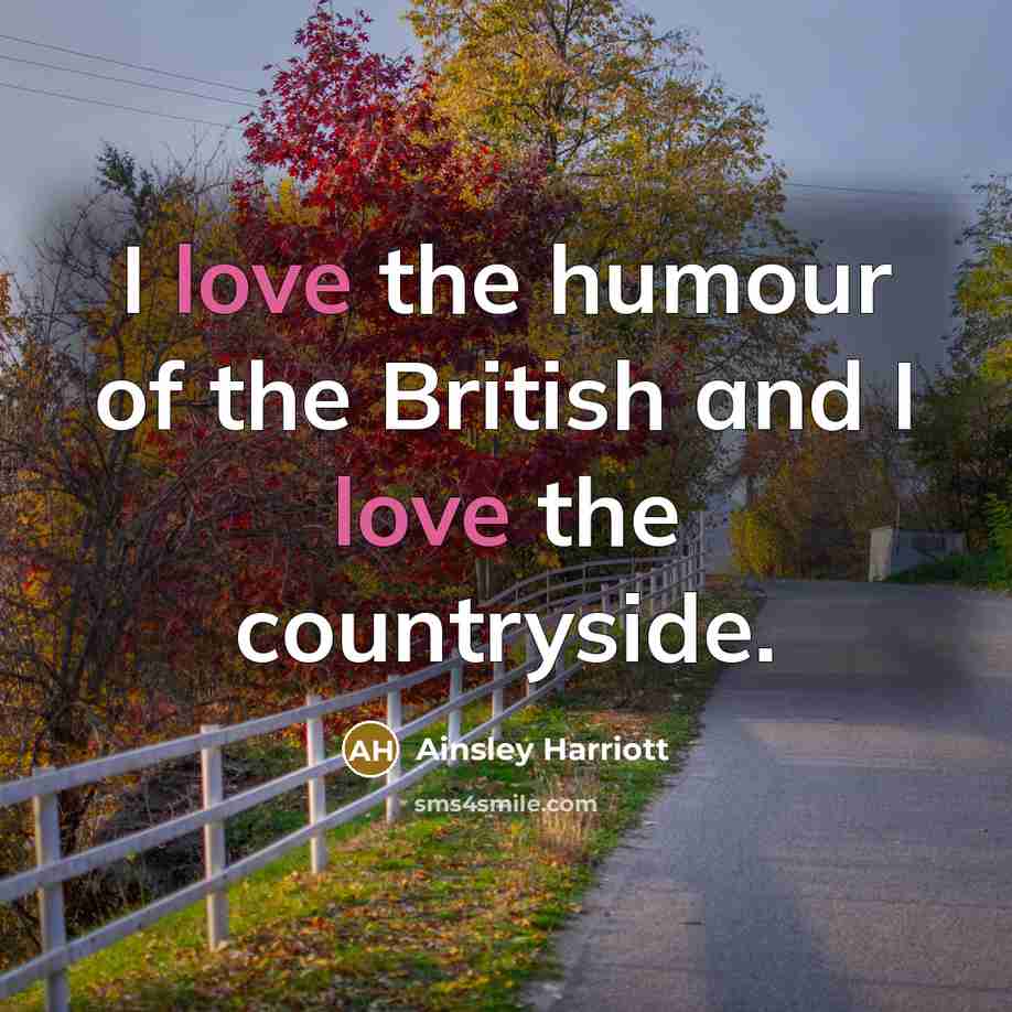 “I love the humour of the British and I love…” quote by Ainsley Harriott