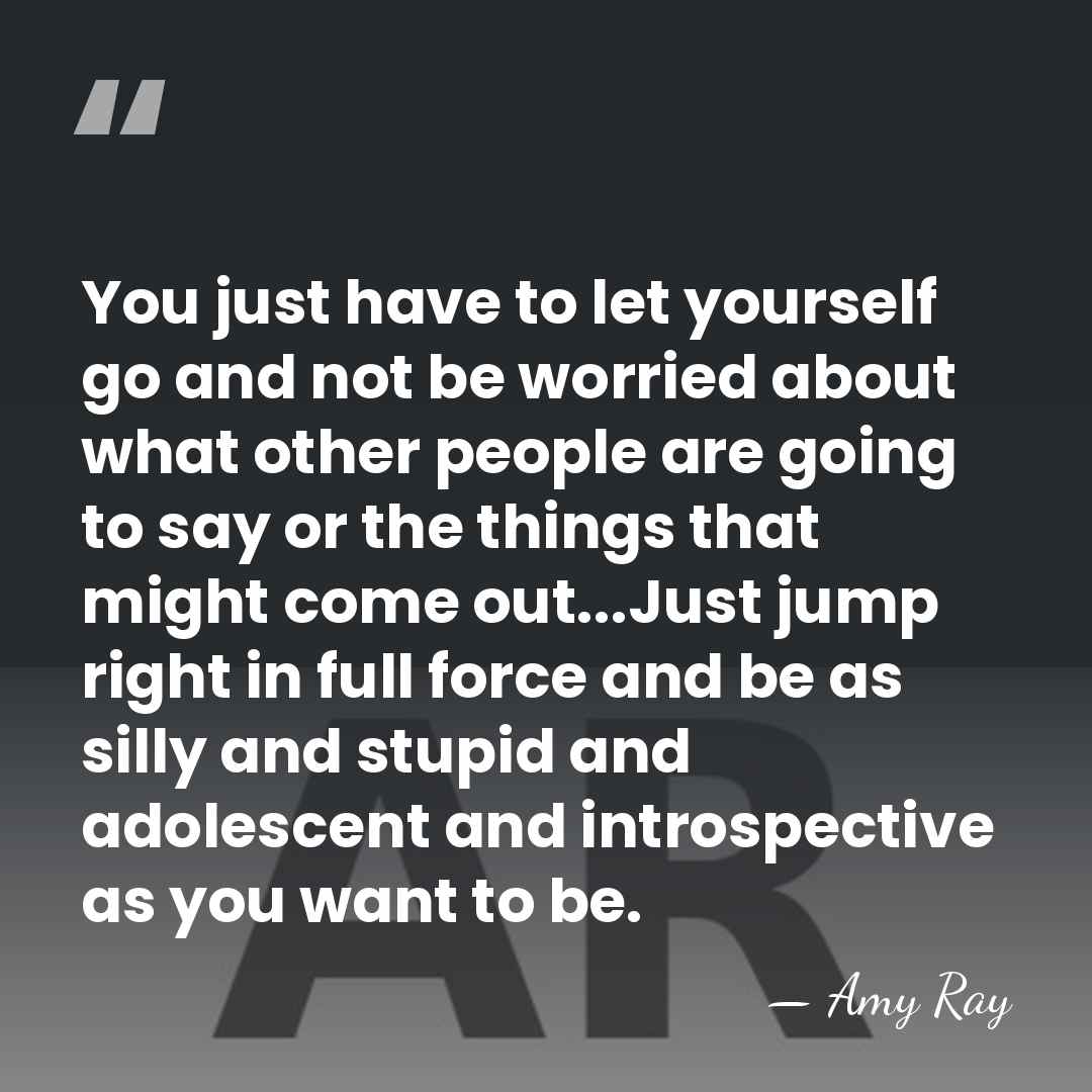 You just have to let yourself go and not be worried about&hellip; - Amy Ray