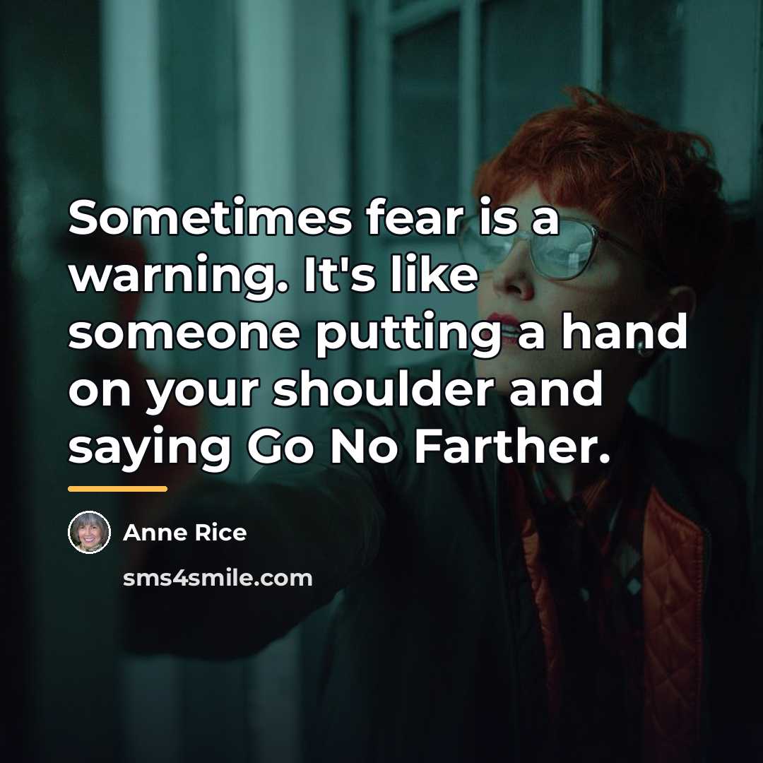 “Sometimes fear is a warning. It's like someone putting a…” quote by Anne Rice