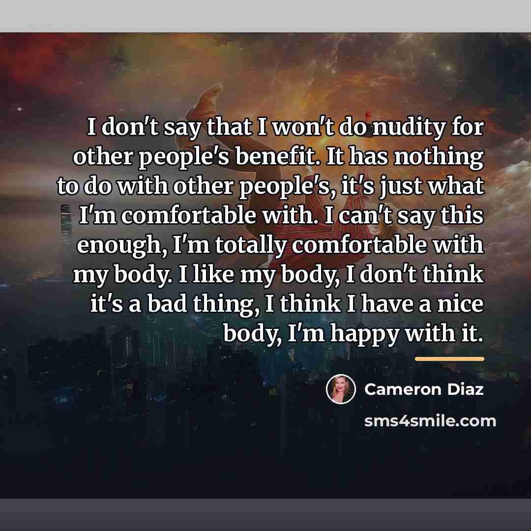 “I don't say that I won't do nudity for other…” quote by Cameron Diaz