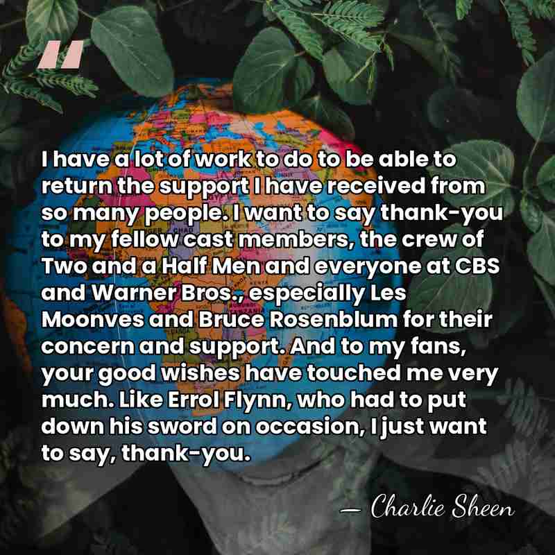 I have a lot of work to do to be able to&hellip; - Charlie Sheen