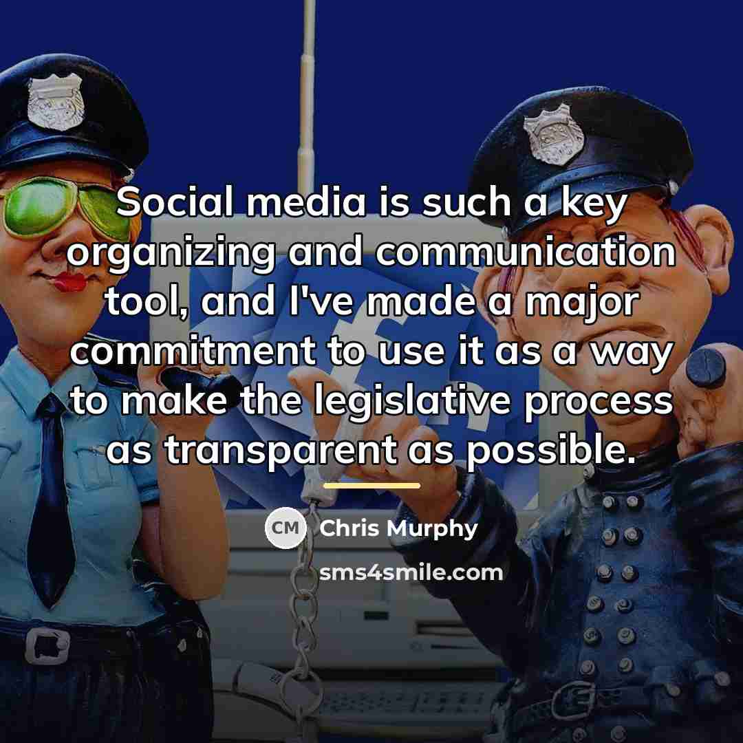 “Social media is such a key organizing and communication tool,…” quote by Chris Murphy