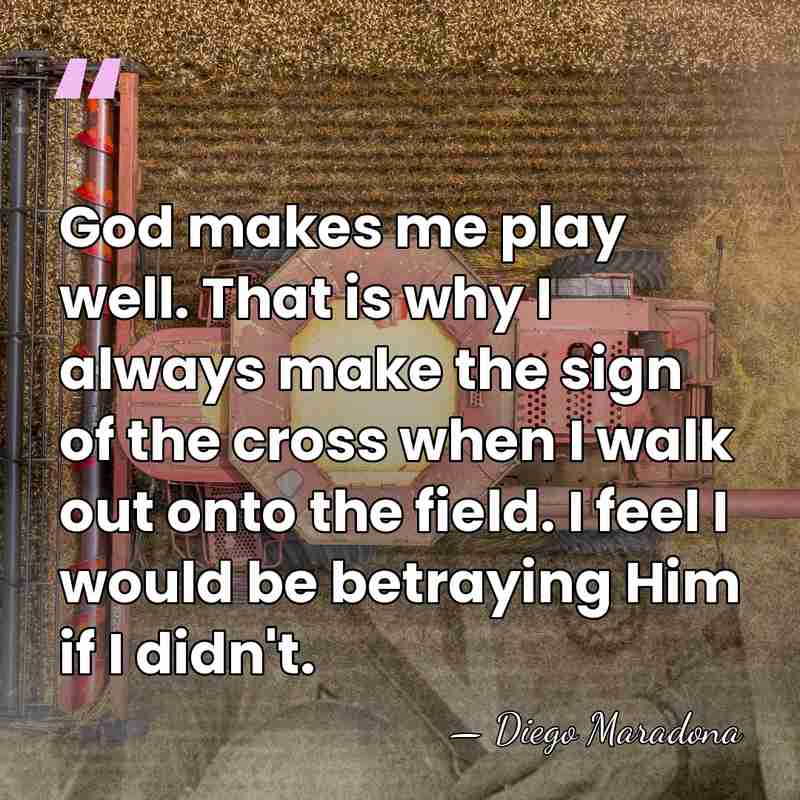 God makes me play well. That is why I always make the&hellip; - Diego Maradona