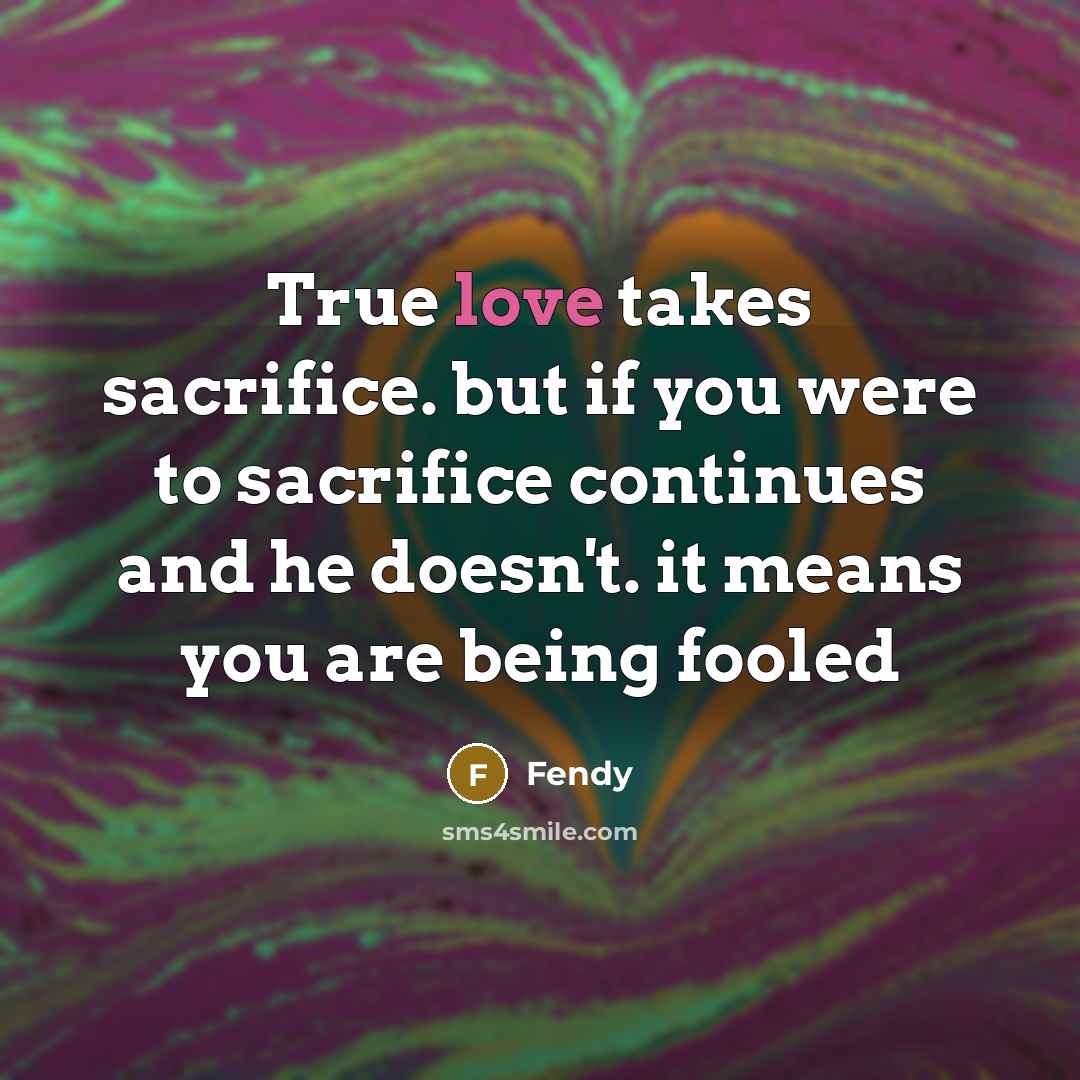 “True love takes sacrifice. but if you were to sacrifice…” quote by Fendy