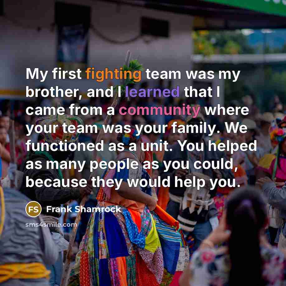 “My first fighting team was my brother, and I learned…” quote by Frank Shamrock