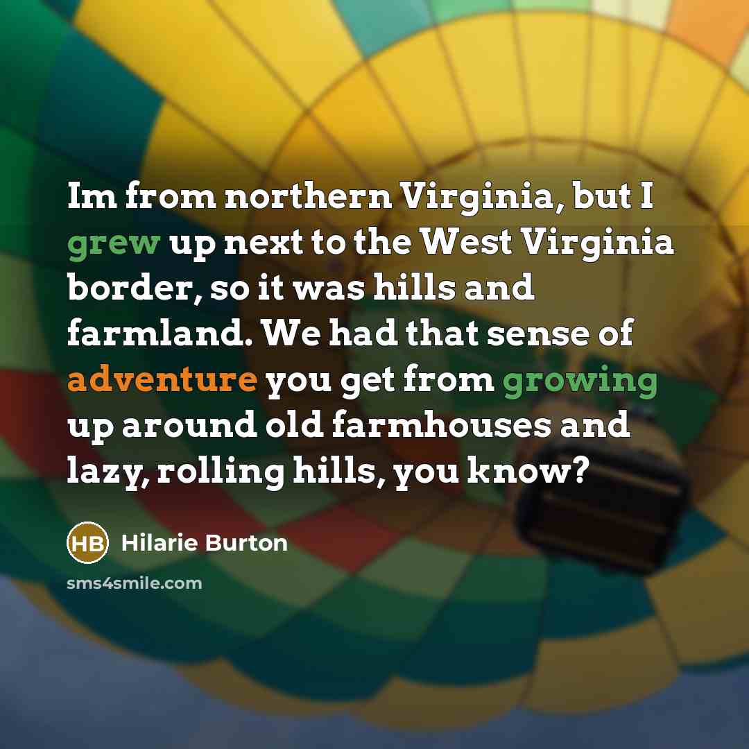“Im from northern Virginia, but I grew up next to…” quote by Hilarie Burton