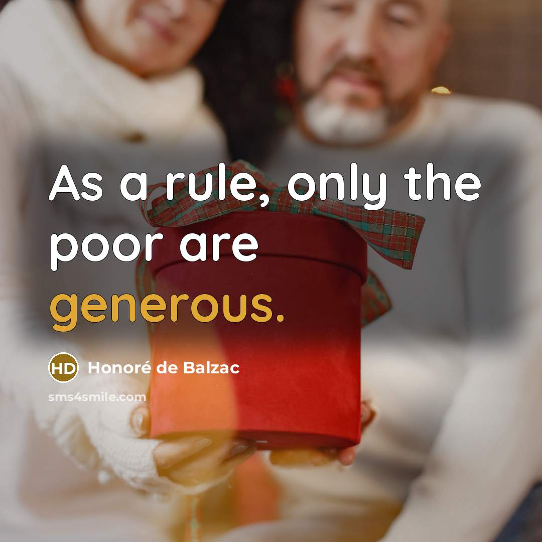 “As a rule, only the poor are generous.…” quote by Honore de Balzac