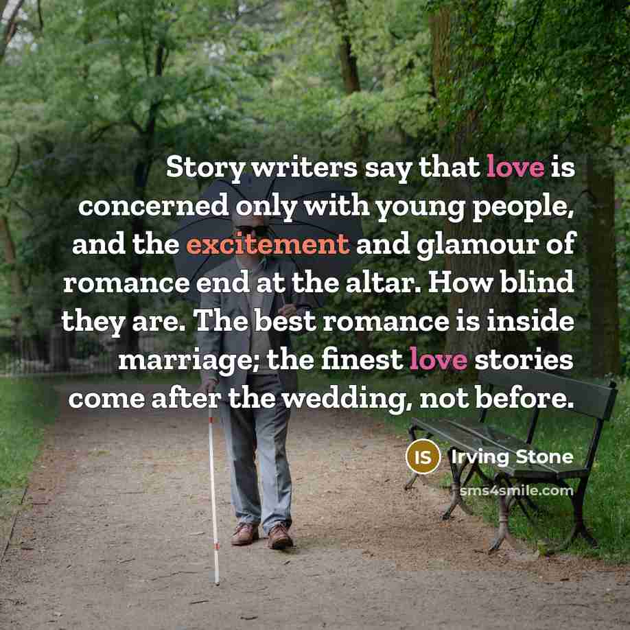 “Story writers say that love is concerned only with young…” quote by Irving Stone