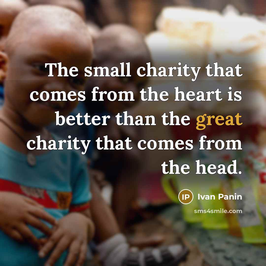 “The small charity that comes from the heart is better…” quote by Ivan Panin