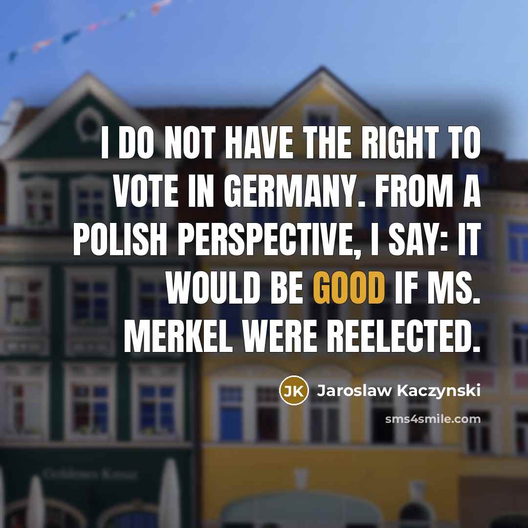 “I do not have the right to vote in Germany.…” quote by Jaroslaw Kaczynski