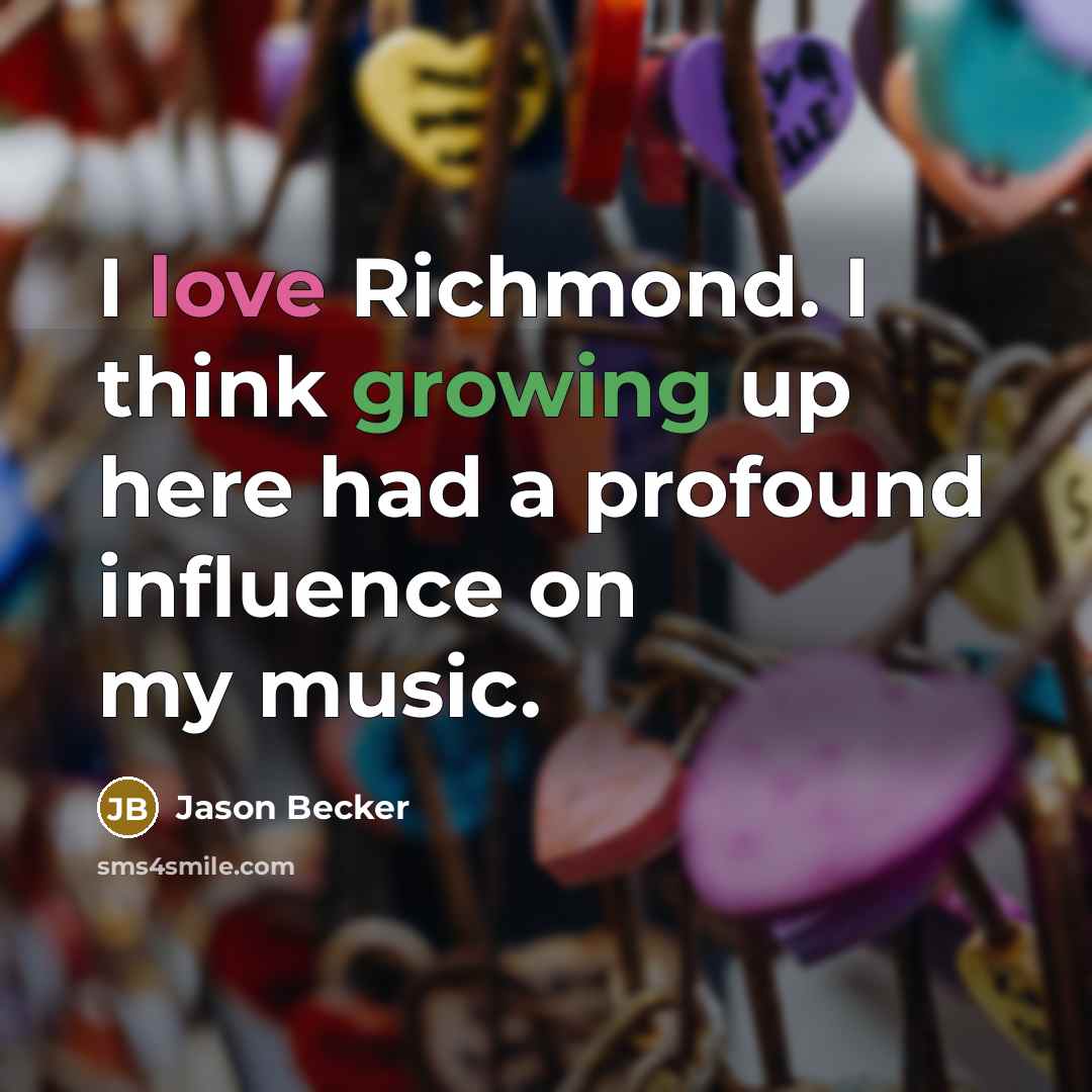 “I love Richmond. I think growing up here had a…” quote by Jason Becker