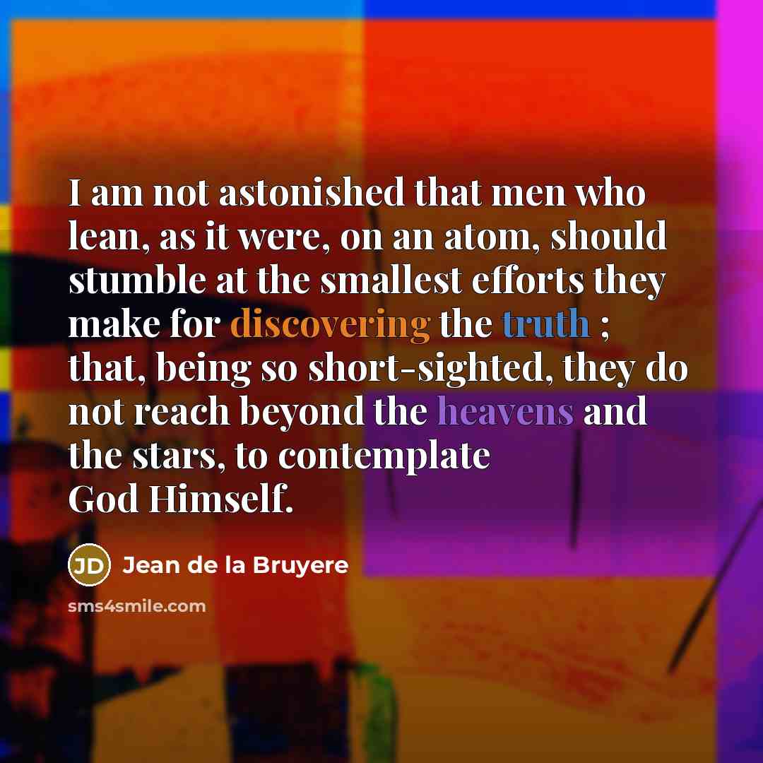 “I am not astonished that men who lean, as it…” quote by Jean de la Bruyere