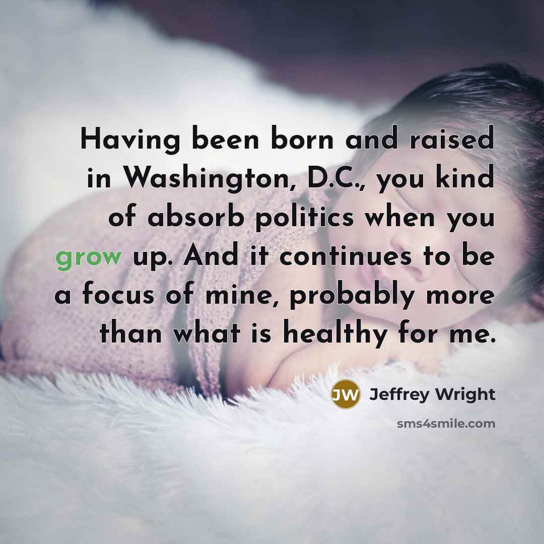 “Having been born and raised in Washington, D.C., you kind…” quote by Jeffrey Wright