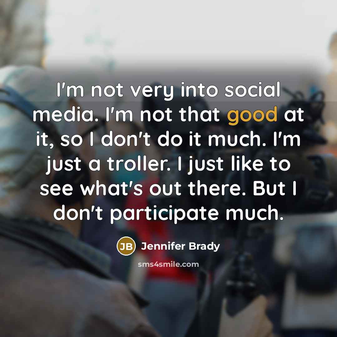“I'm not very into social media. I'm not that good…” quote by Jennifer Brady