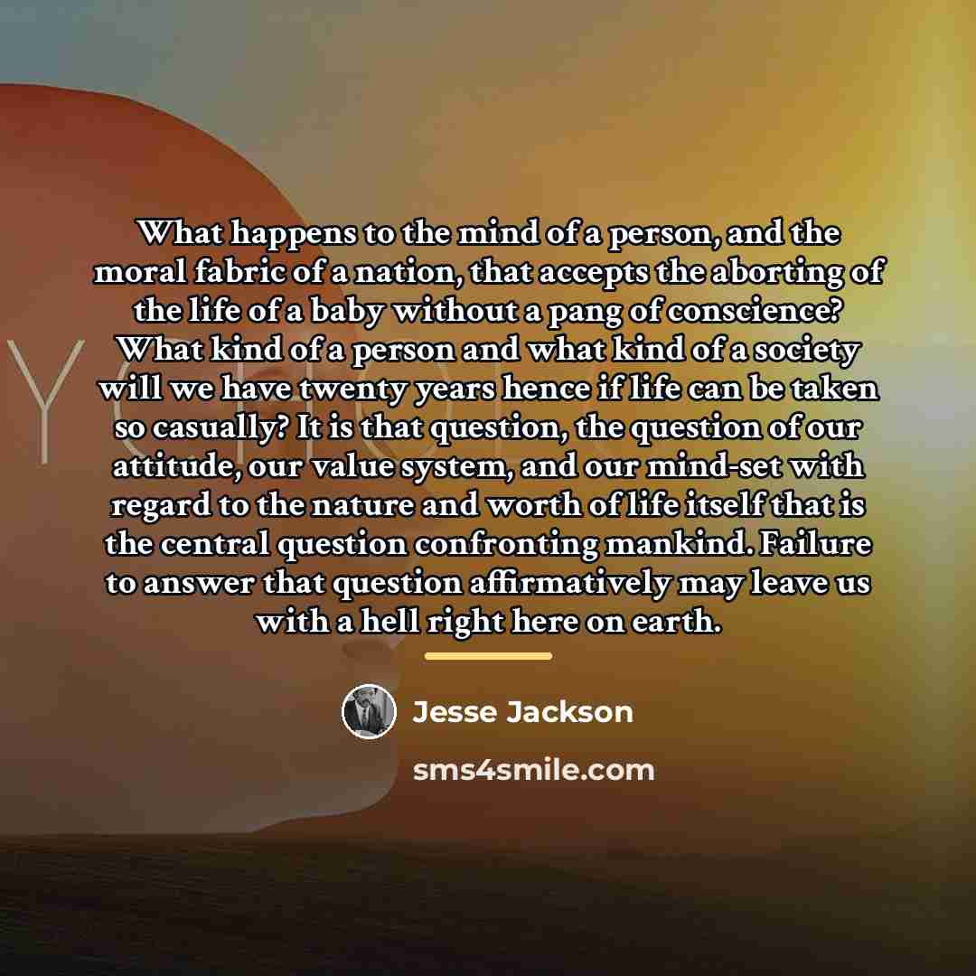 “What happens to the mind of a person, and the…” quote by Jesse Jackson