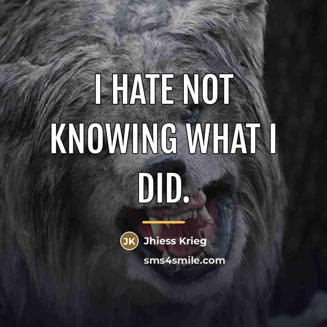 “I hate not knowing what I did.…” quote by Jhiess Krieg