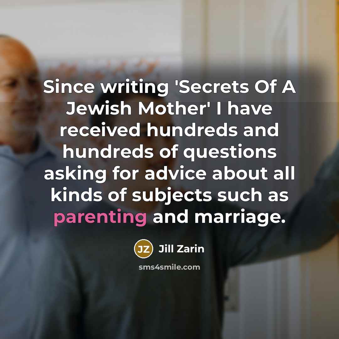 “Since writing 'Secrets Of A Jewish Mother' I have received…” quote by Jill Zarin