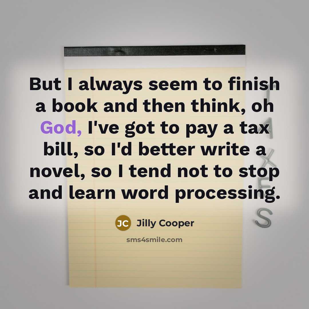 “But I always seem to finish a book and then…” quote by Jilly Cooper