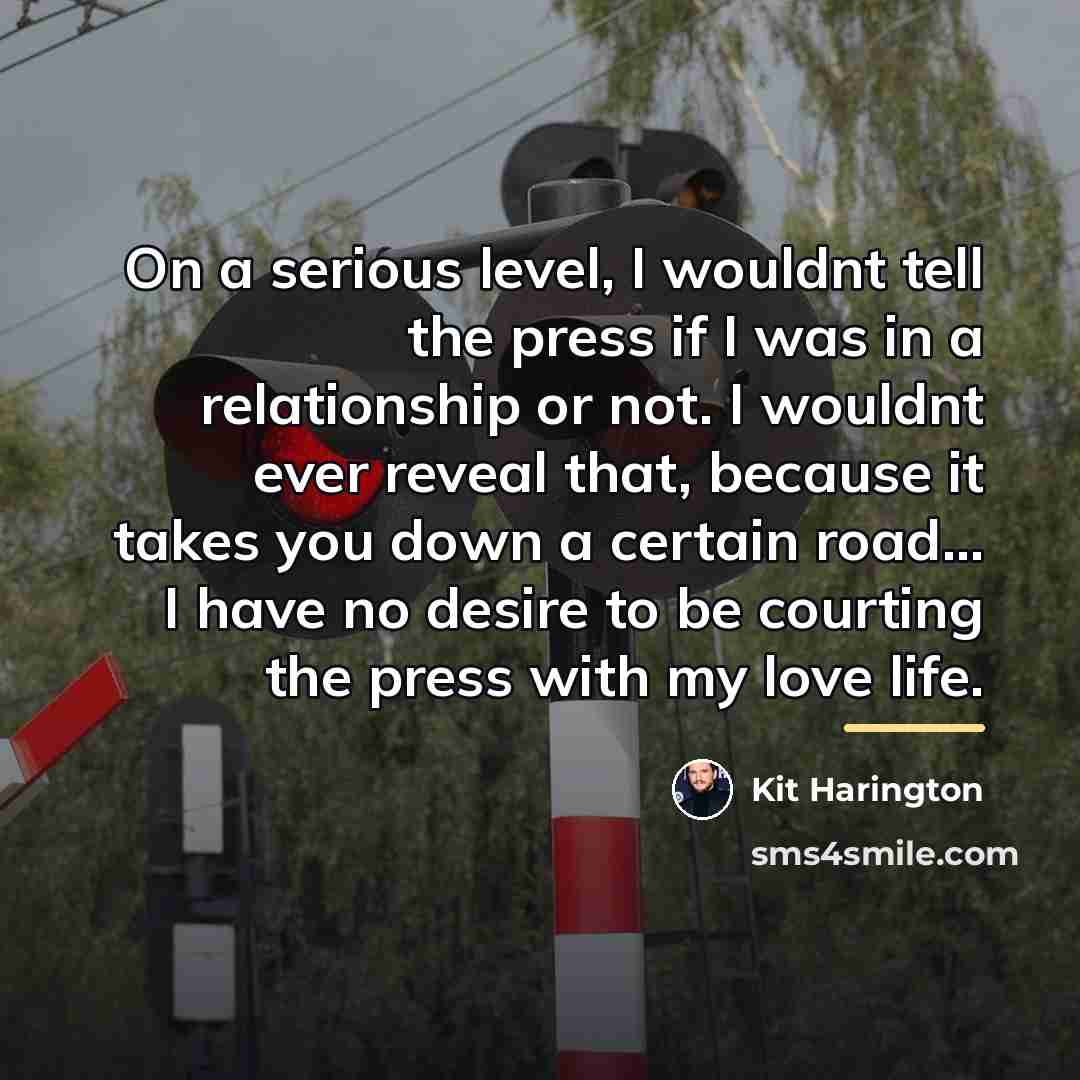 “On a serious level, I wouldnt tell the press if…” quote by Kit Harington