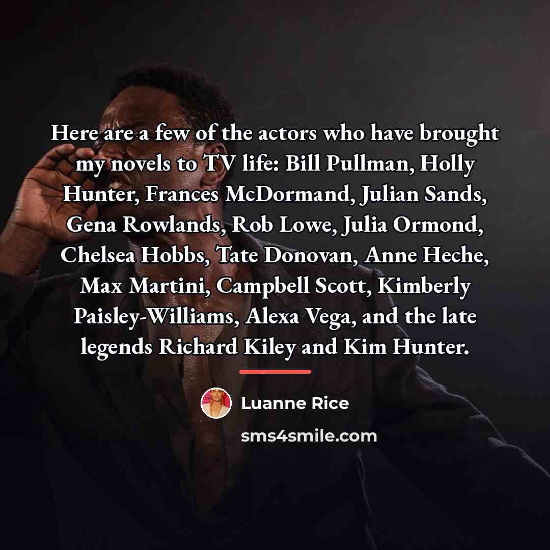 “Here are a few of the actors who have brought…” quote by Luanne Rice