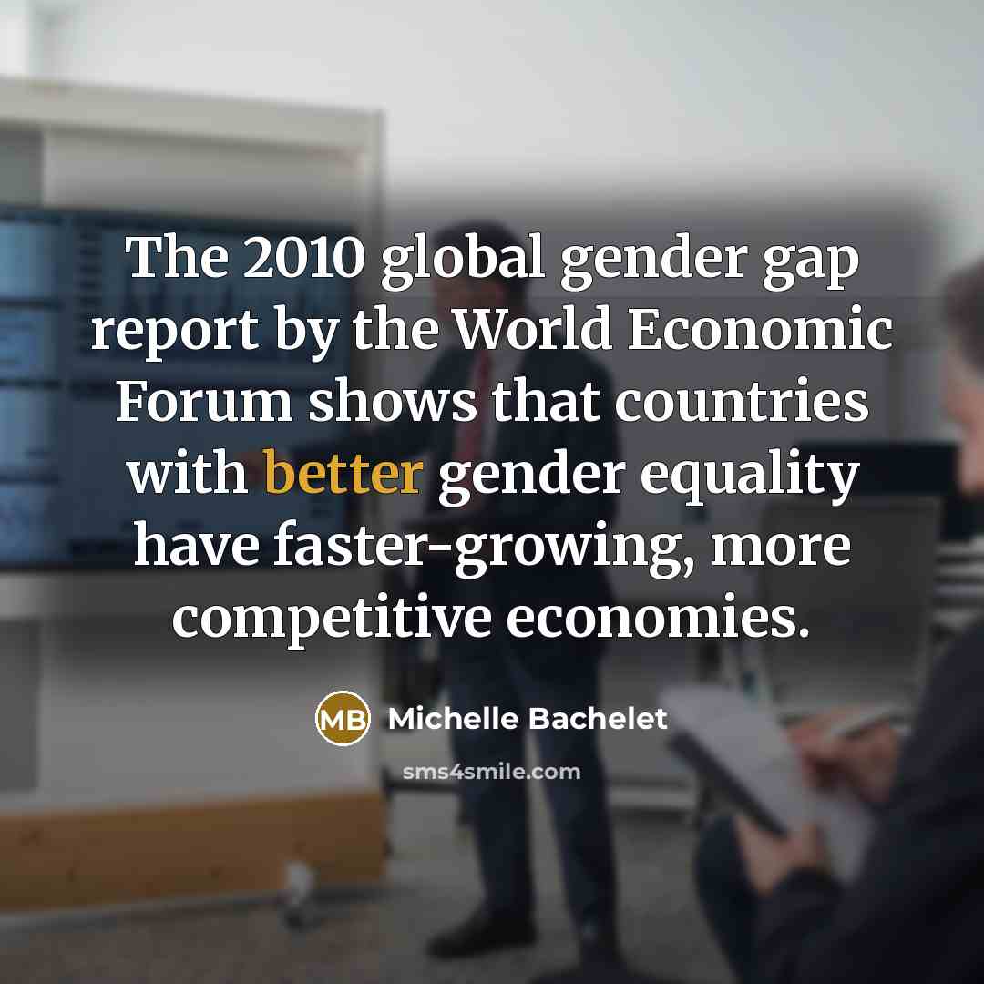 “The 2010 global gender gap report by the World Economic…” quote by Michelle Bachelet
