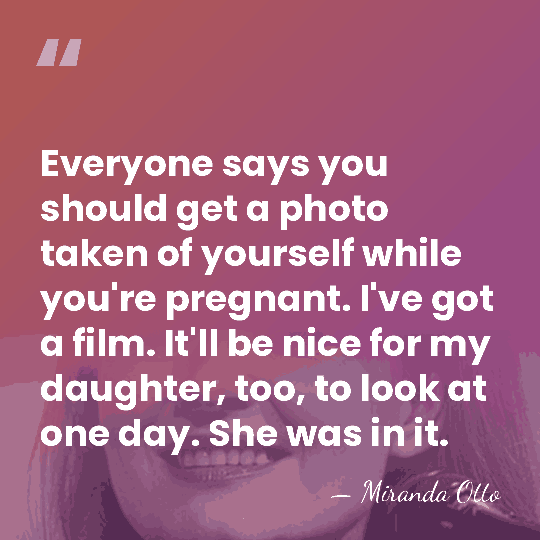 Everyone says you should get a photo taken of yourself while you're&hellip; - Miranda Otto