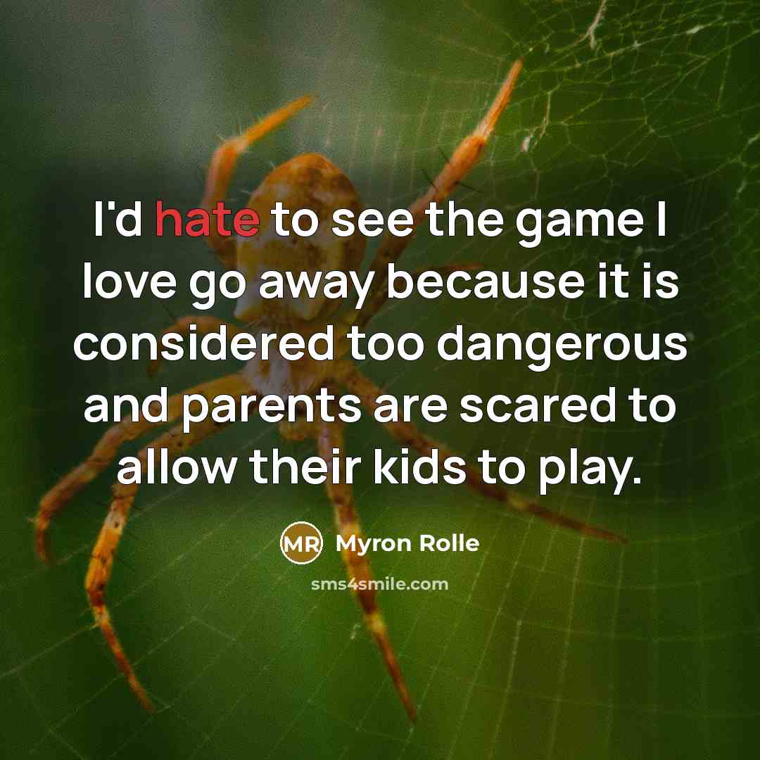 “I'd hate to see the game I love go away…” quote by Myron Rolle