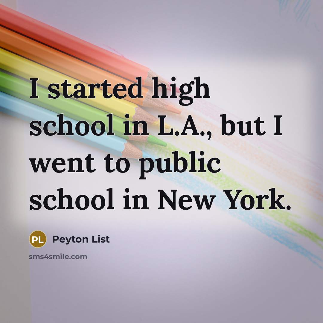 “I started high school in L.A., but I went to…” quote by Peyton List