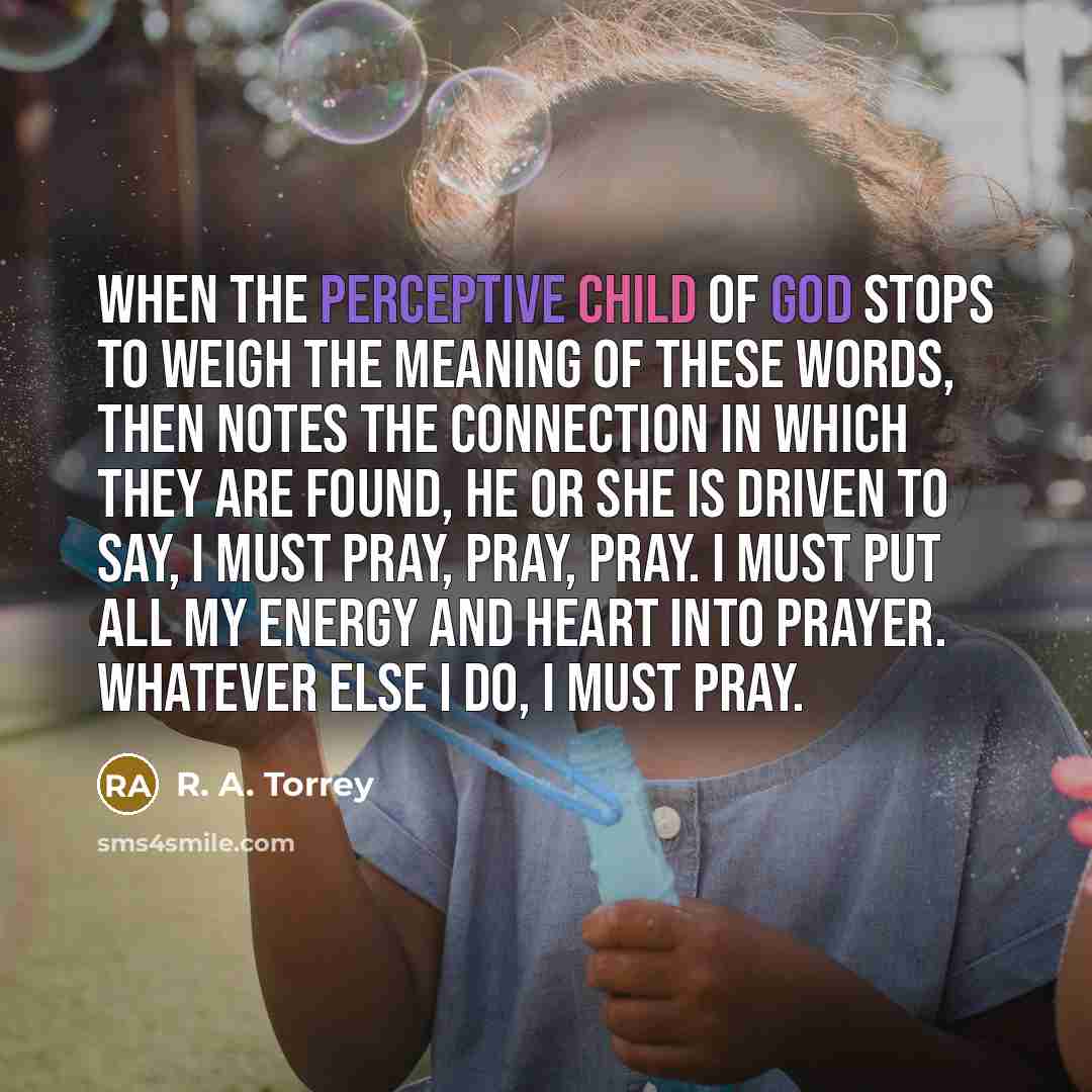 “When the perceptive child of God stops to weigh the…” quote by R. A. Torrey