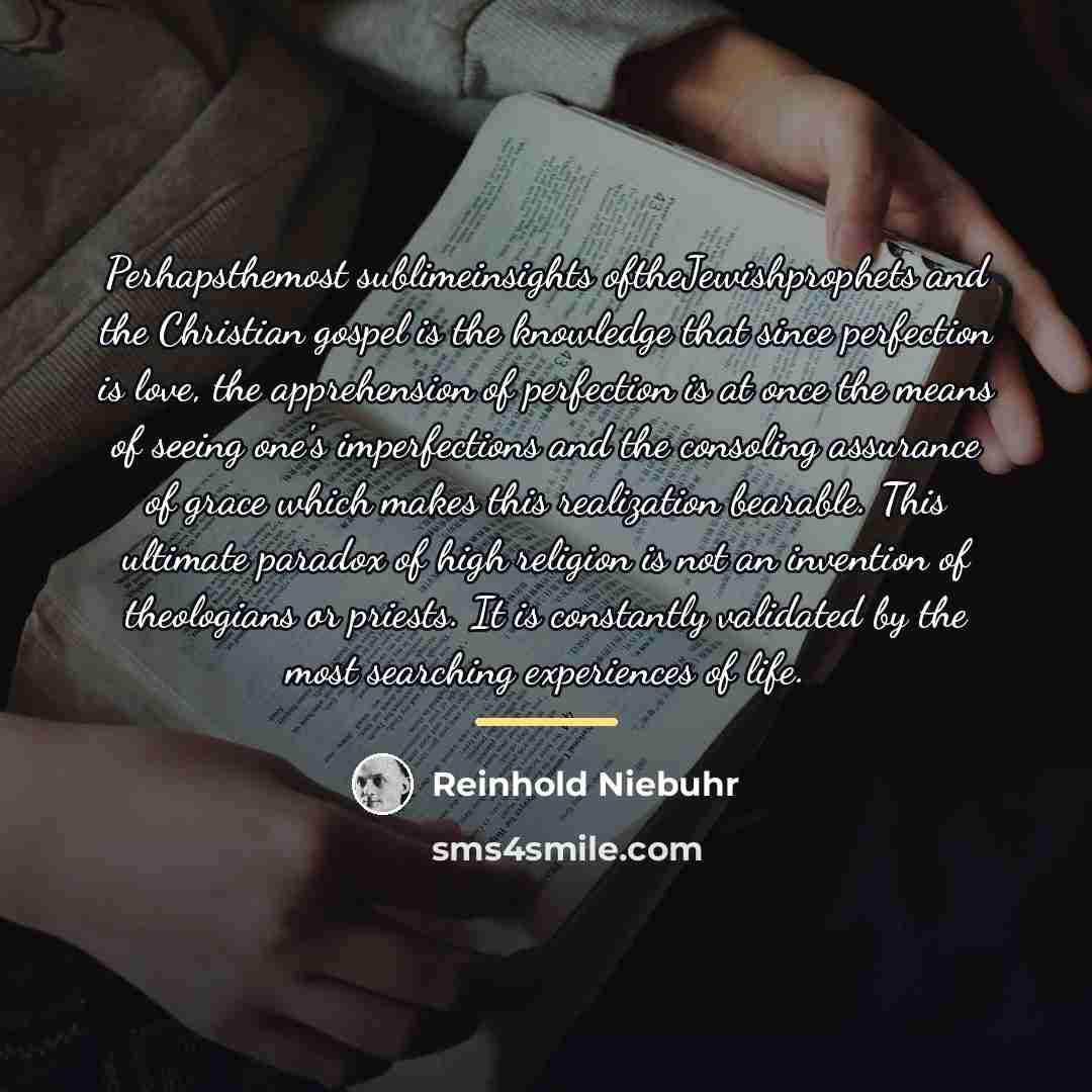 “Perhapsthemost sublimeinsights oftheJewishprophets and the Christian gospel is the knowledge…” quote by Reinhold Niebuhr