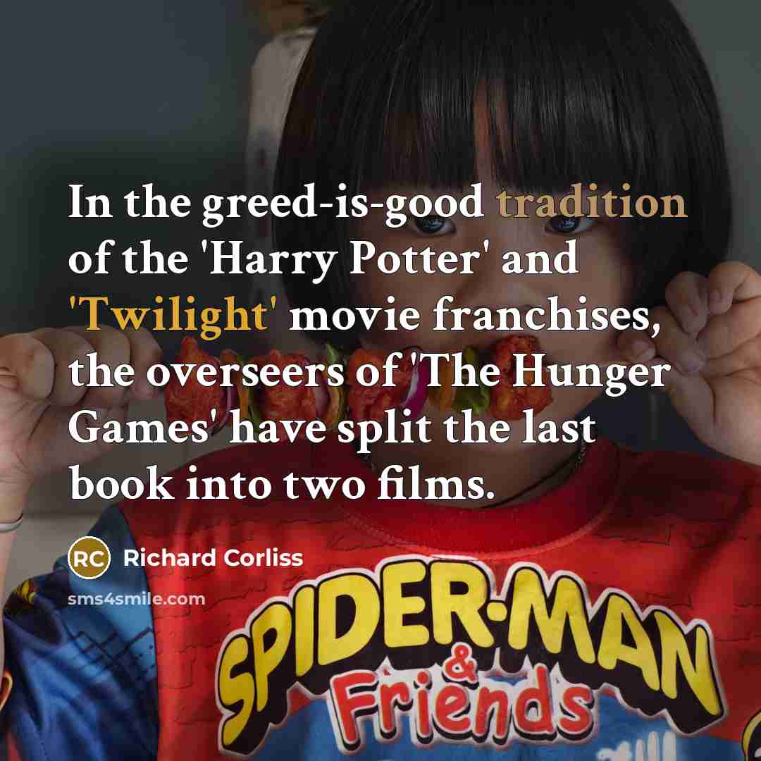 “In the greed-is-good tradition of the 'Harry Potter' and 'Twilight'…” quote by Richard Corliss