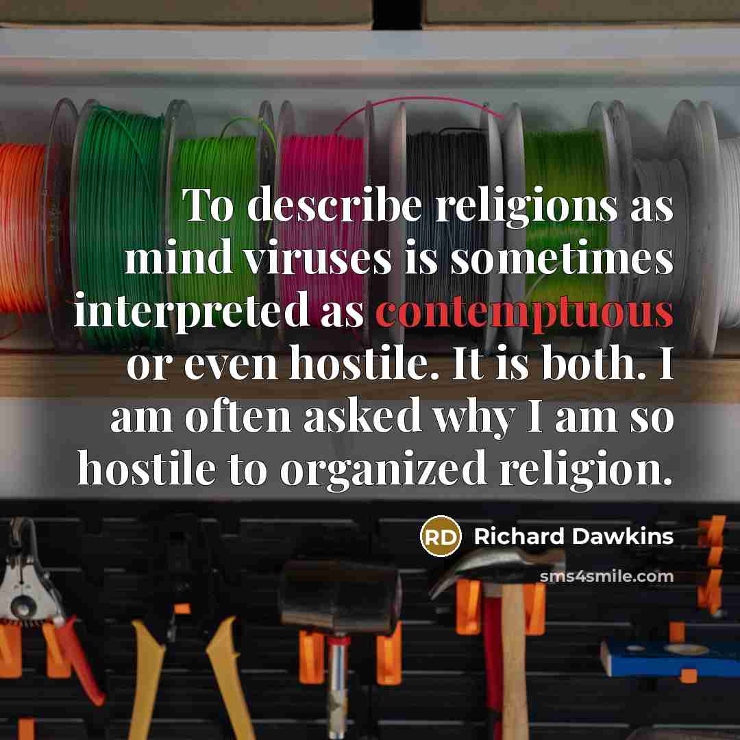 “To describe religions as mind viruses is sometimes interpreted as…” quote by Richard Dawkins