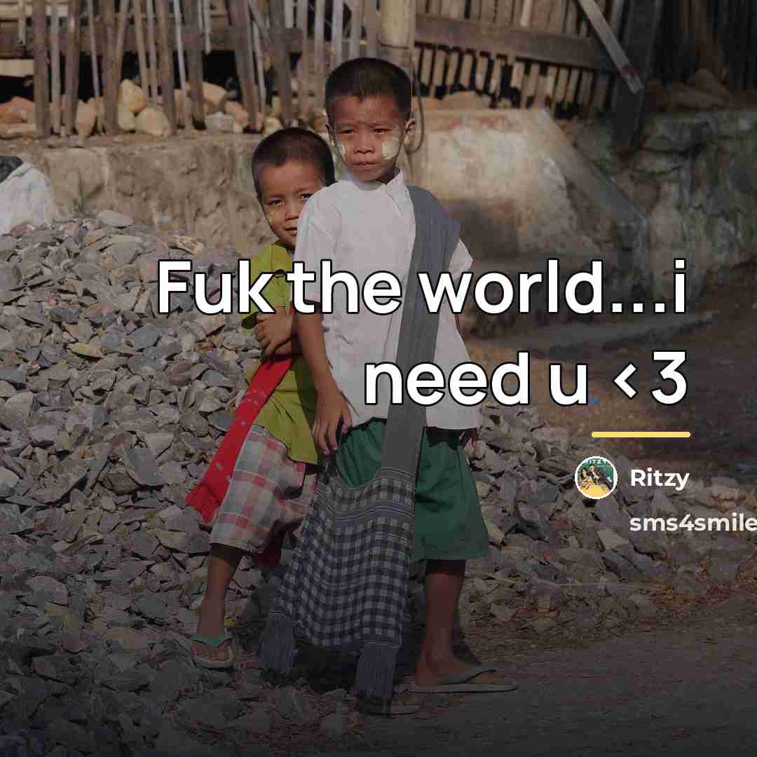 “Fuk the world...i need u…” quote by Ritzy