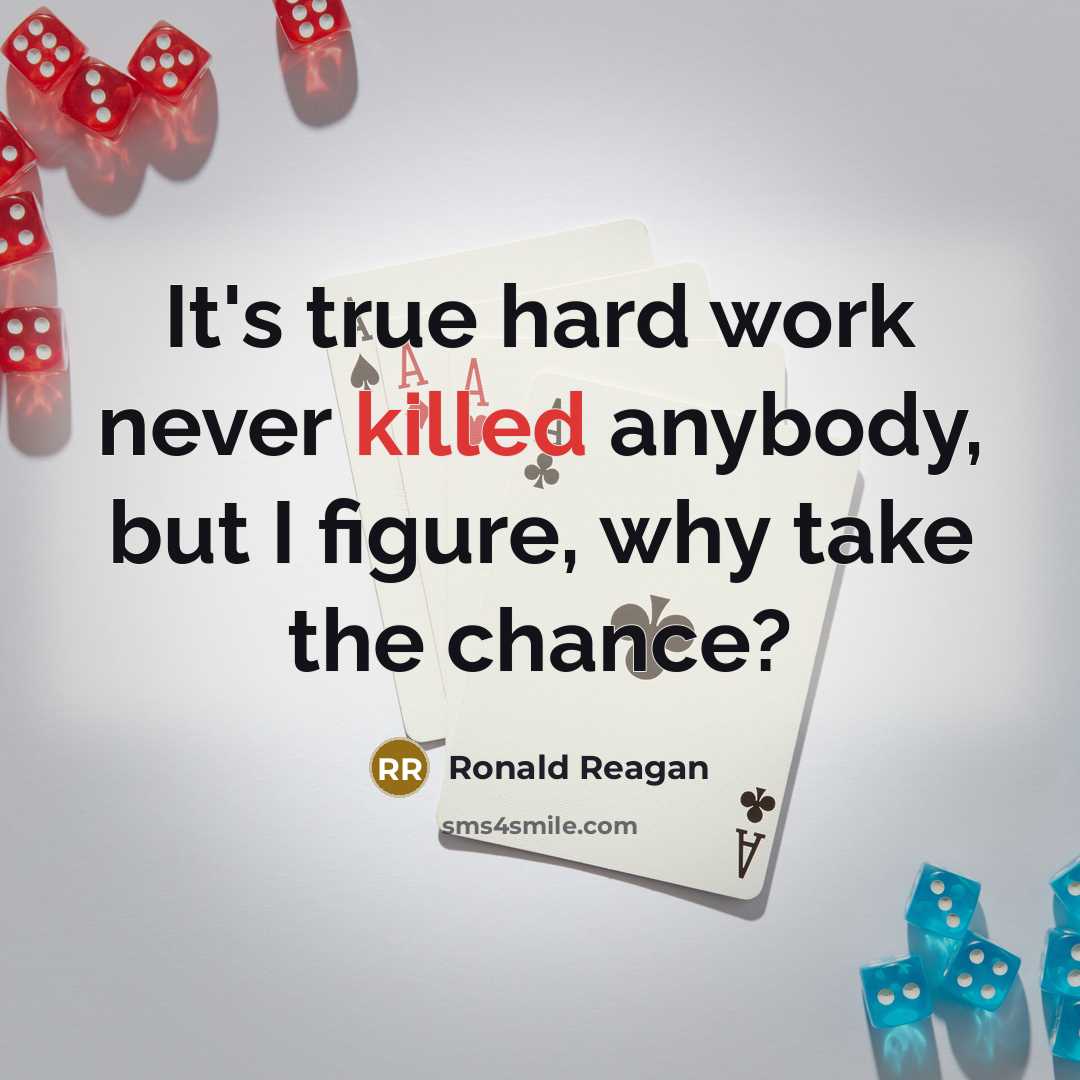 “It's true hard work never killed anybody, but I figure,…” quote by Ronald Reagan