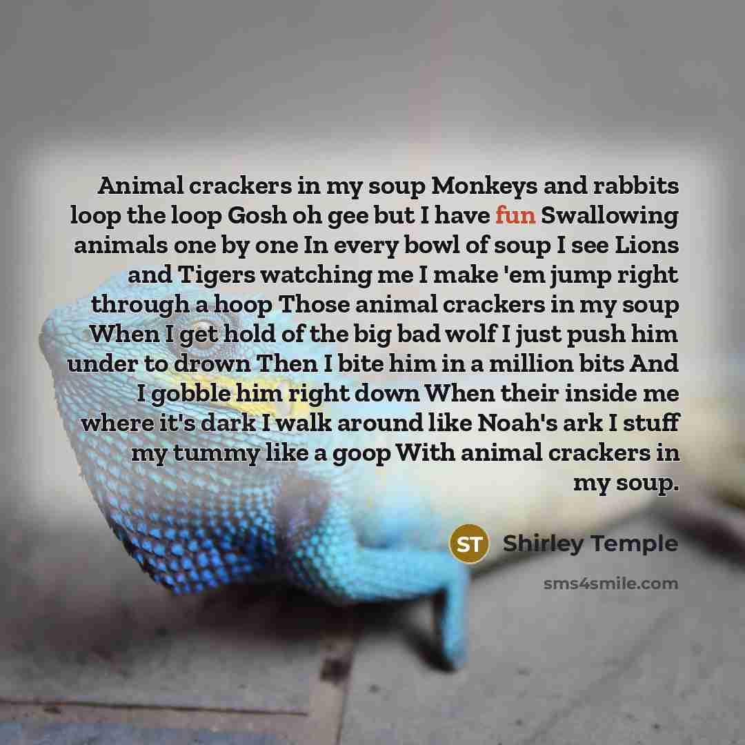 “Animal crackers in my soup Monkeys and rabbits loop the…” quote by Shirley Temple