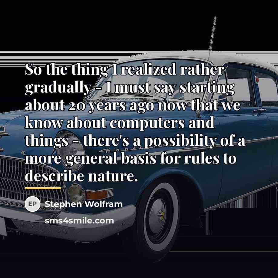 “So the thing I realized rather gradually - I must…” quote by Stephen Wolfram