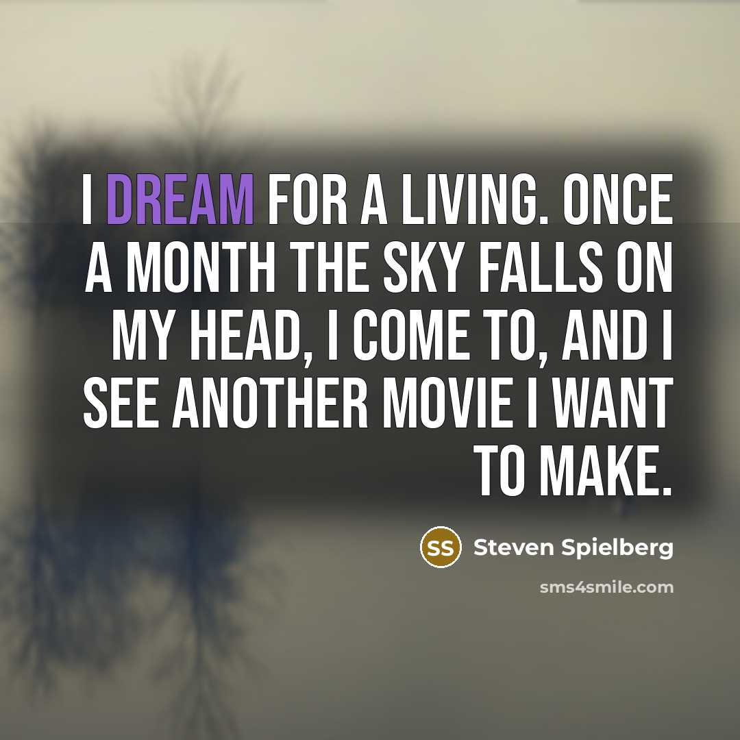 “I dream for a living. Once a month the sky…” quote by Steven Spielberg