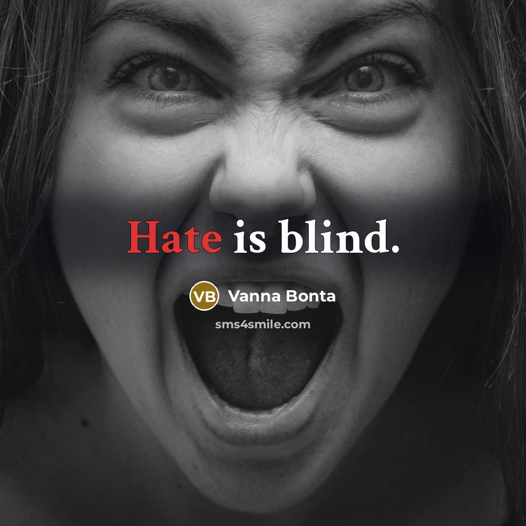 “Hate is blind.” quote by Vanna Bonta
