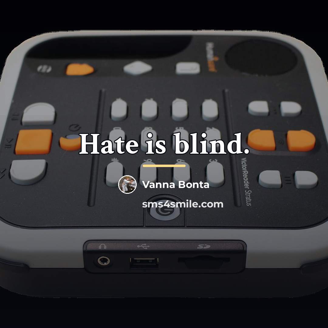 “Hate is blind.…” quote by Vanna Bonta