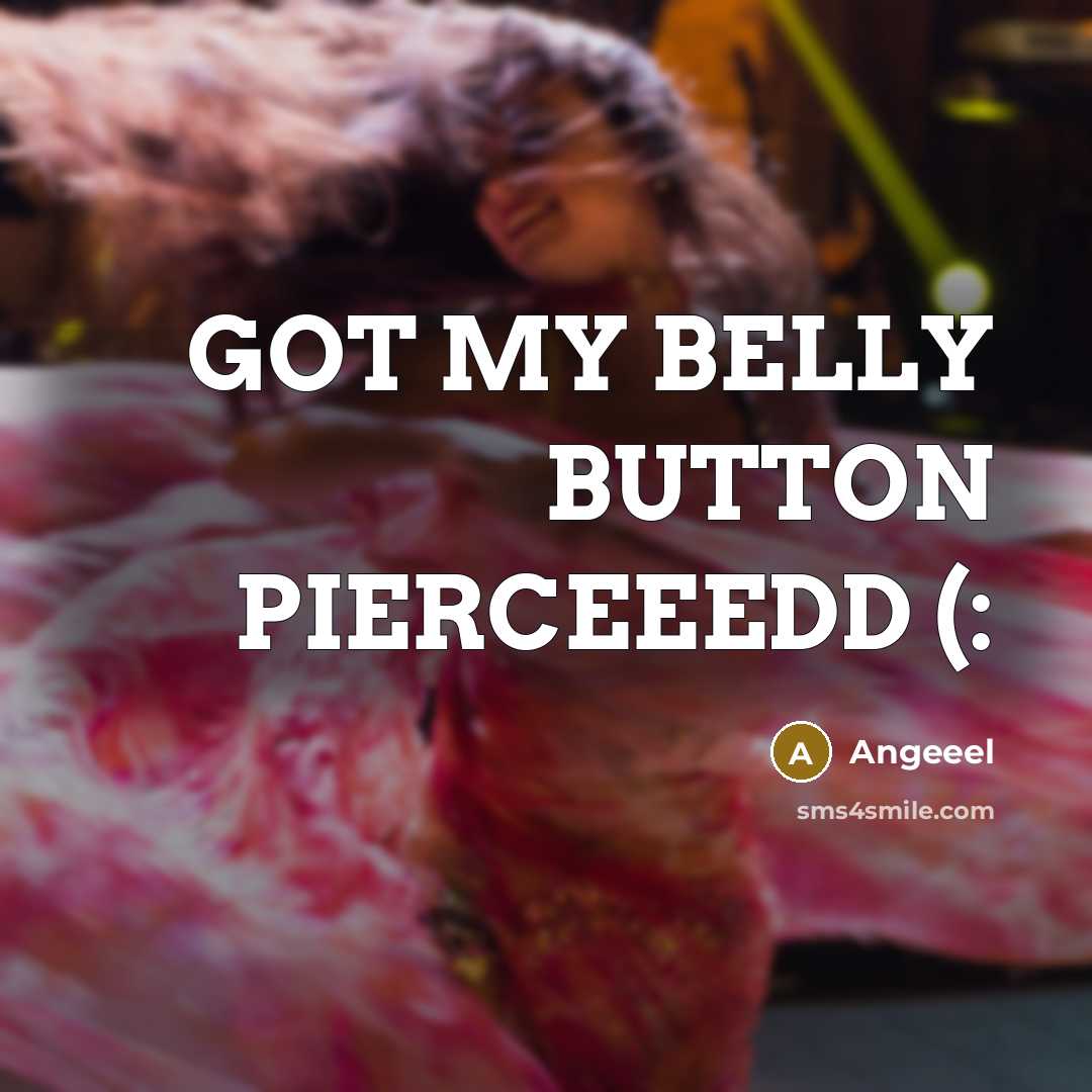 “GOT MY BELLY BUTTON PIERCEEEDD (:” quote by Angeeel